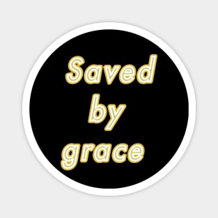 Saved by grace Magnet